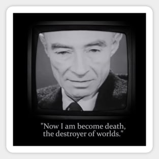 Oppenheimer Quote "now i am become death" Sticker